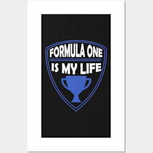 Formula One is my Life Gift Posters and Art